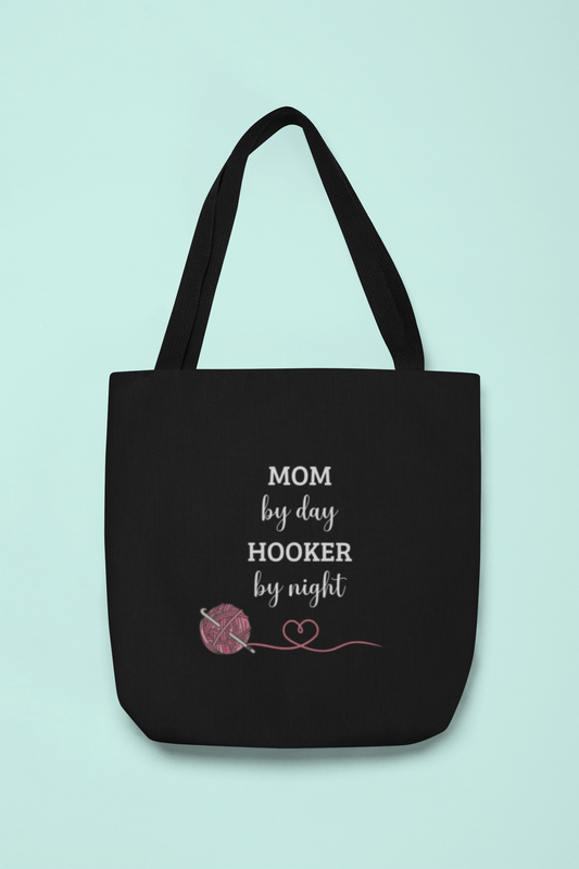 Tote Bag: Mom By Day Hooker By Night, Mom Gift, Crochet Bag, Crochet Tote, Gift For Her, Gift For Mom