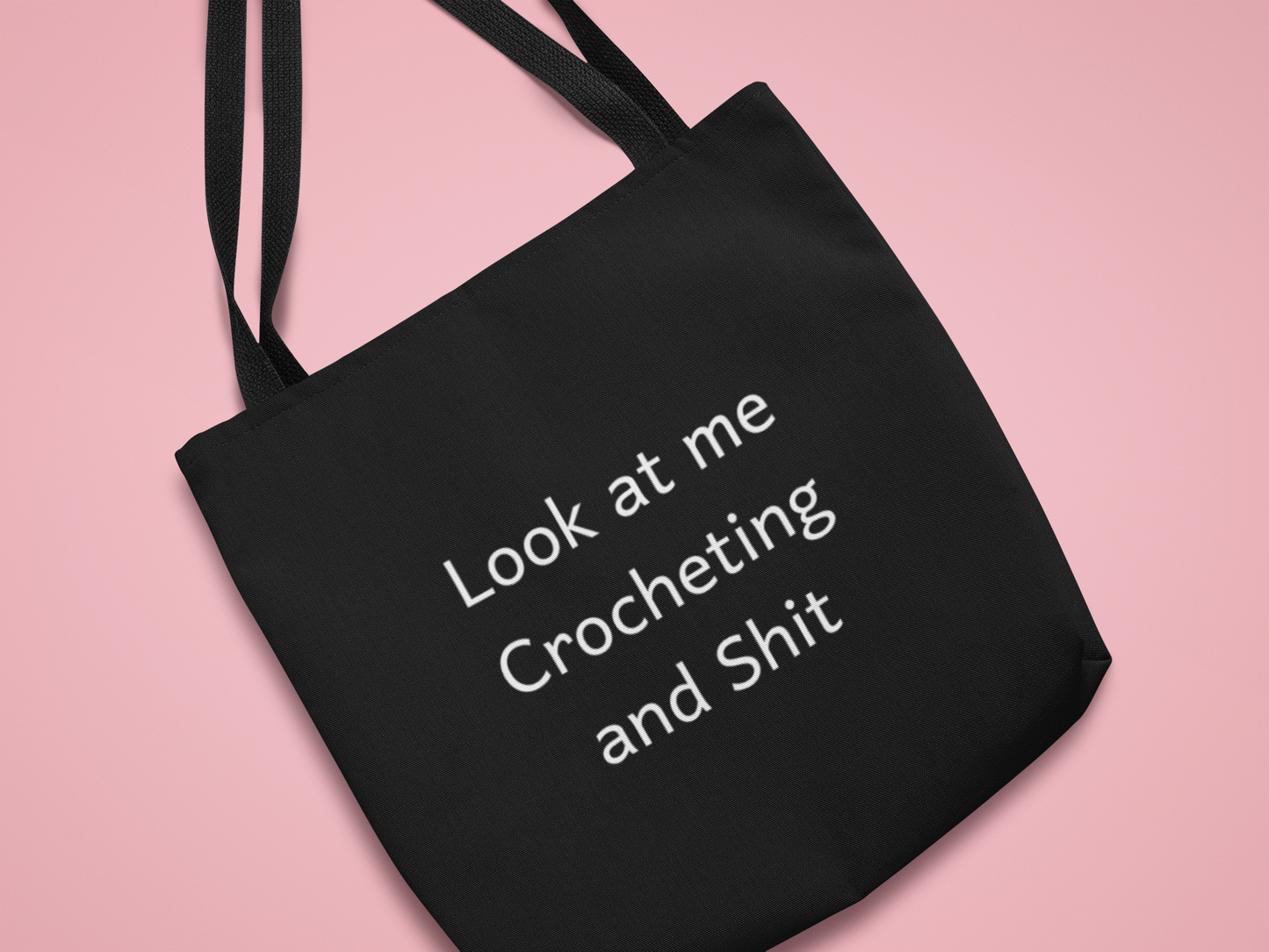 Tote Bag: Look At Me Crocheting And Shit, Crochet Bag, Black Tote Bag, Hobby Bag, Funny Gifts